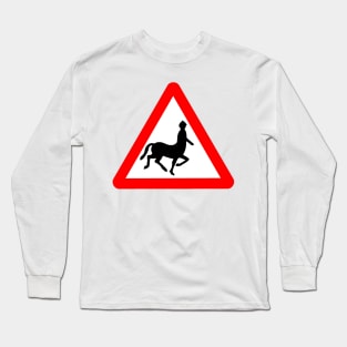 Caution! Centaurs! Long Sleeve T-Shirt